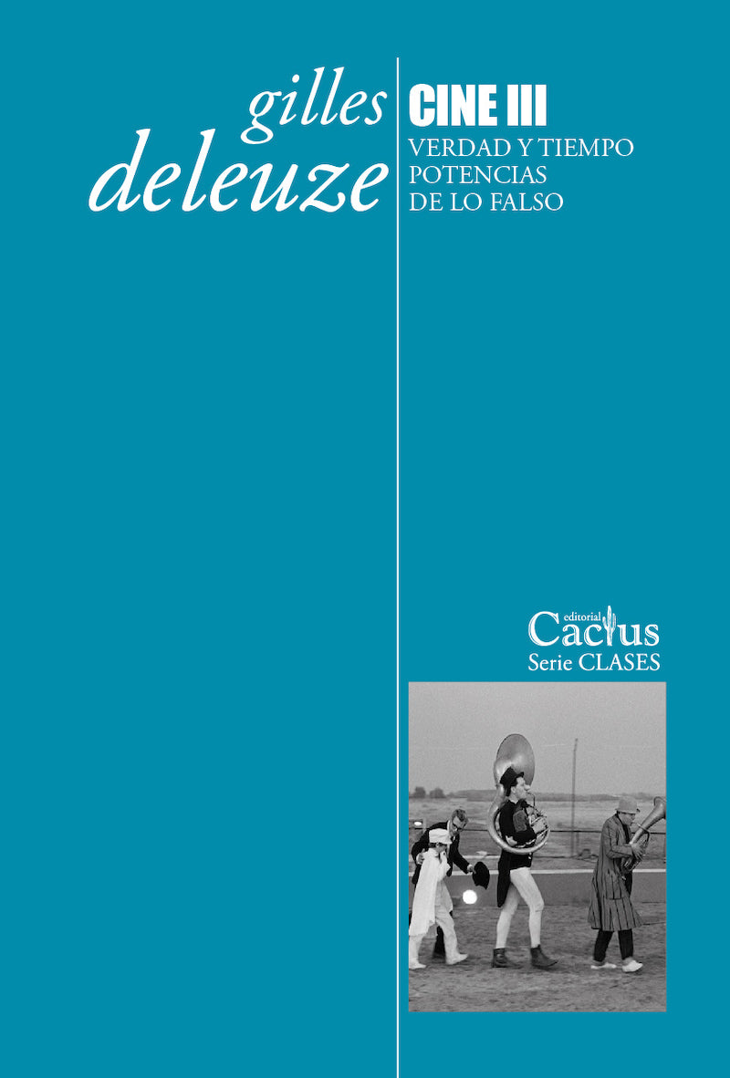 CINE III VERDAD Y TIEMPO/ POTENCIAS DE LO FALSO