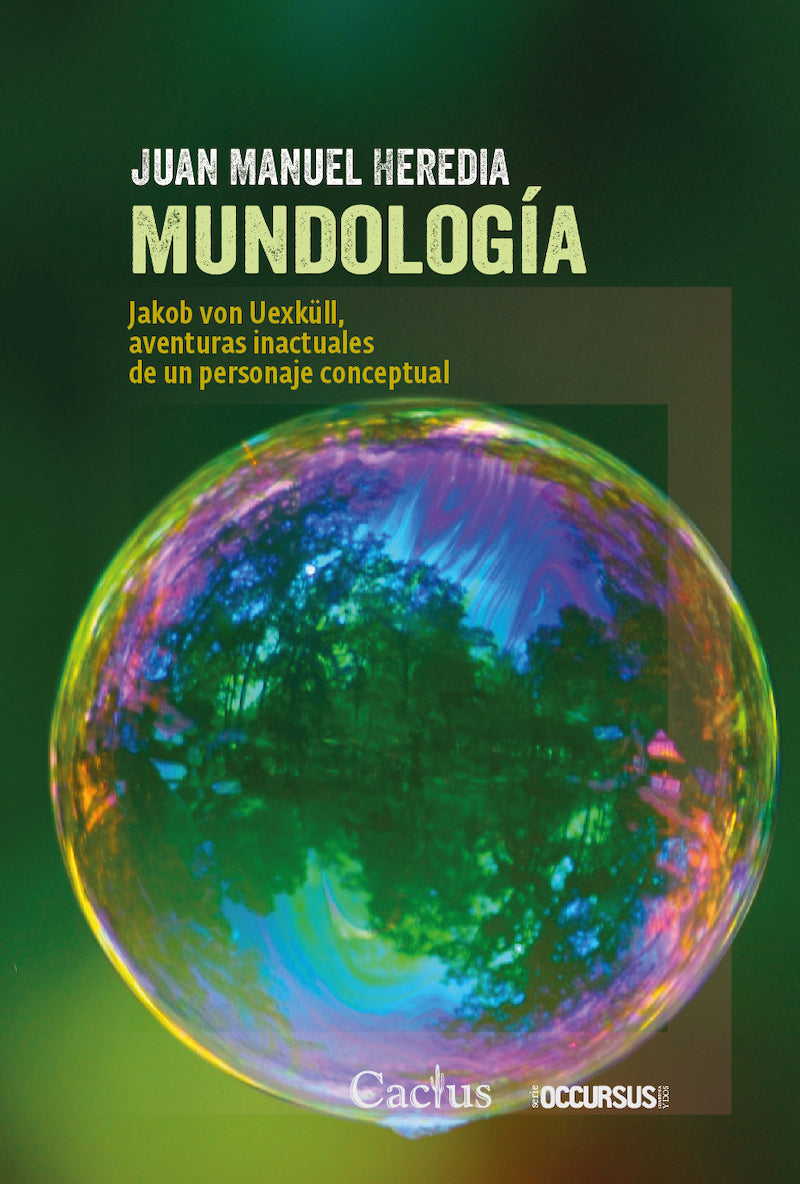 MUNDOLOGIA Jakob von Uexküll, aventuras inactuales de un personaje conceptual