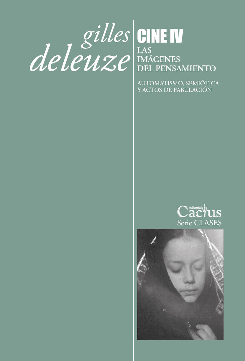 CINE IV Las imágenes del pensamiento Automatismo, semiótica y acto de fabulación