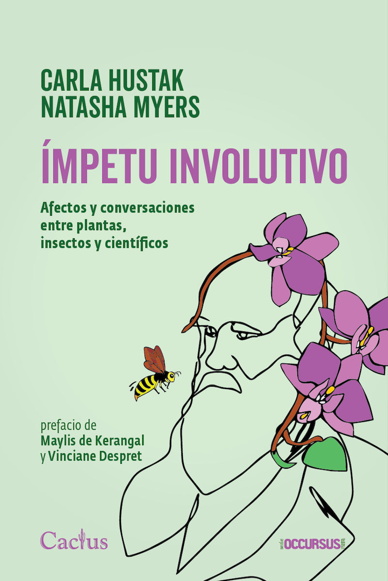 IMPETU INVOLUTIVO Afectos y conversaciones entre plantas, insectos y científicos
