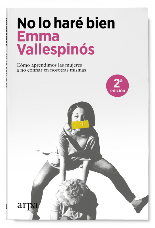 NO LO HARE BIEN cómo aprendimos las mujeres a no confiar en nosotras mismas