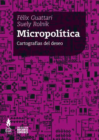 MICROPOLITICA cartografías del deseo