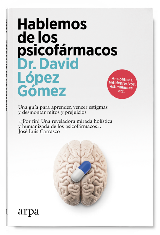 HABLEMOS DE LOS PSICOFÁRMACOS una guía para aprender, vencer estigmas y desmontar mitos y prejuicios