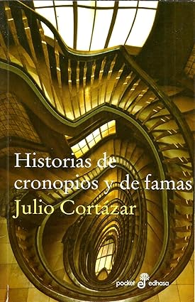 HISTORIAS DE CRONOPIOS Y DE FAMAS