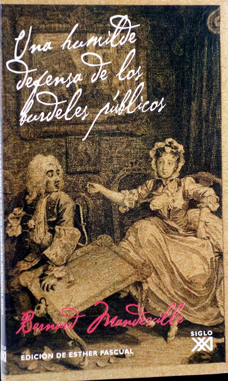 UNA HUMILDE DEFENSA DE LOS BURDELES PÚBLICOS un ensayo sobre la prostitución tal y como se práctica actualmente en estos reinos