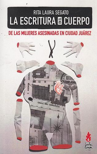 LA ESCRITURA EN EL CUERPO DE LAS MUJERES ASESINADAS EN CIUDAD JUÁREZ
