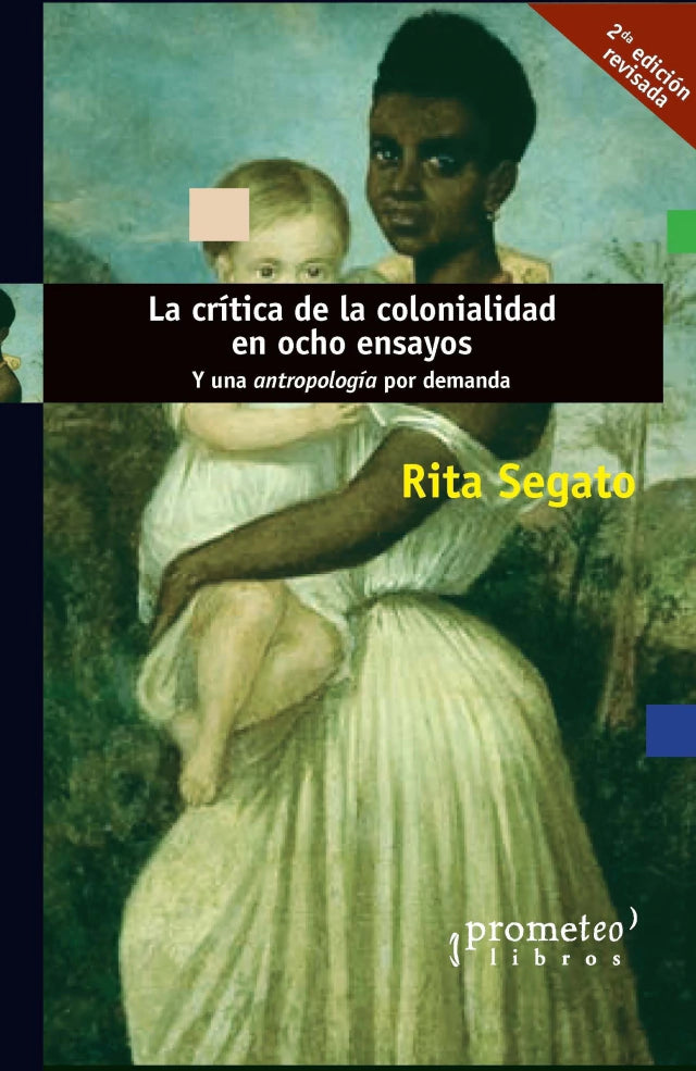 LA CRITICA DE LA COLONIALIDAD EN OCHO ENSAYOS Y una antropología por demanda