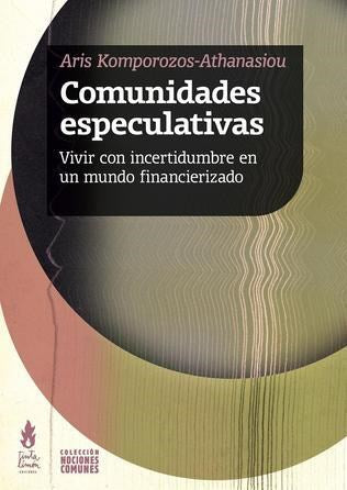 COMUNIDADES ESPECULATIVAS VIVIR CON INCERTIDUMBRE EN UN MUNDO FINANCIERO