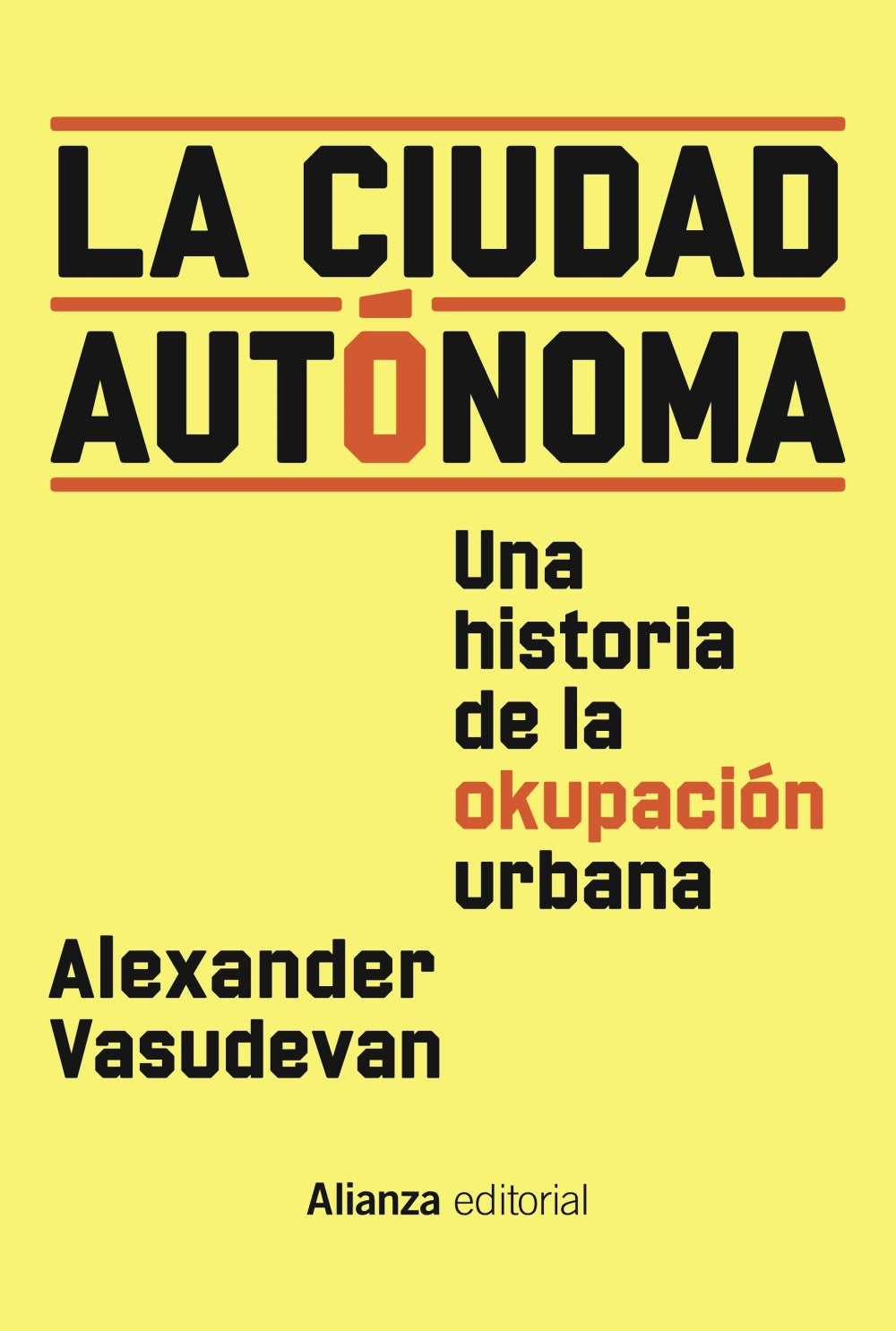 LA CIUDAD AUTONOMA una historia de la okupación urbana