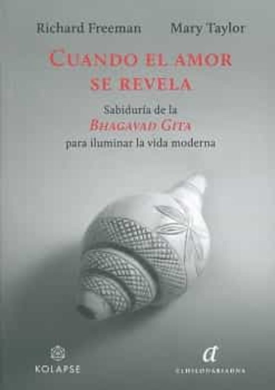 CUANDO EL AMOR SE REVELA SABIDURIA DE LA BHAGAVAD GITA PARA ILUMINAR LA VIDA MODERNA