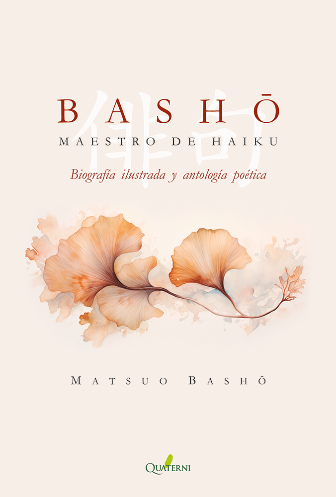 BASHO MAESTRO DEL HAIKU biografía ilustrada y antología poética