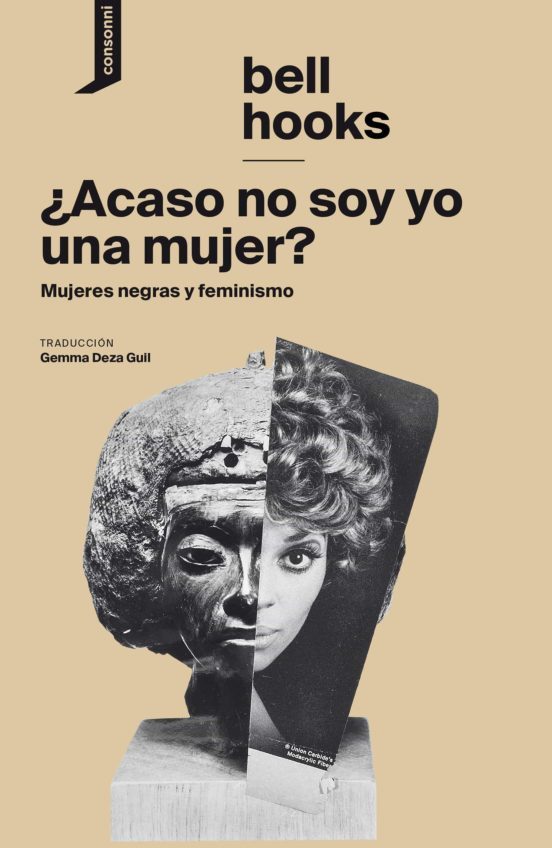 ACASO NO SOY YO UNA MUJER?: MUJERES NEGRAS Y FEMINISMO