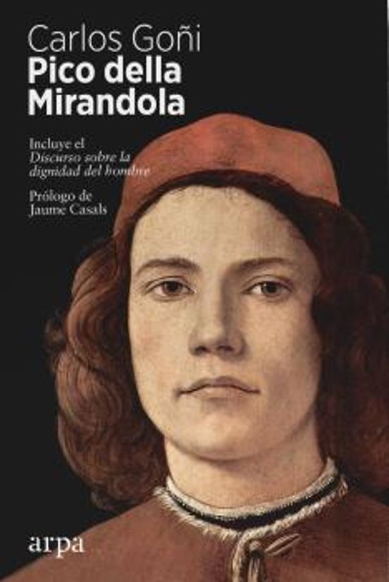 PICO DELLA MIRANDOLA INCLUYE EL DISCURSO SOBRE LA DIGNIDAD DEL HOMBRE