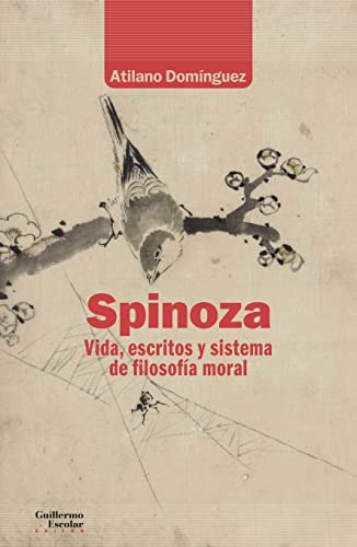 SPINOZA VIDA ESCRITOS Y SISTEMA DE FILOSOFIA MORAL