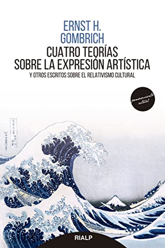 CUATRO TEORIAS SOBRE LA EXPRESION ARTISTICA/GOMBRICH