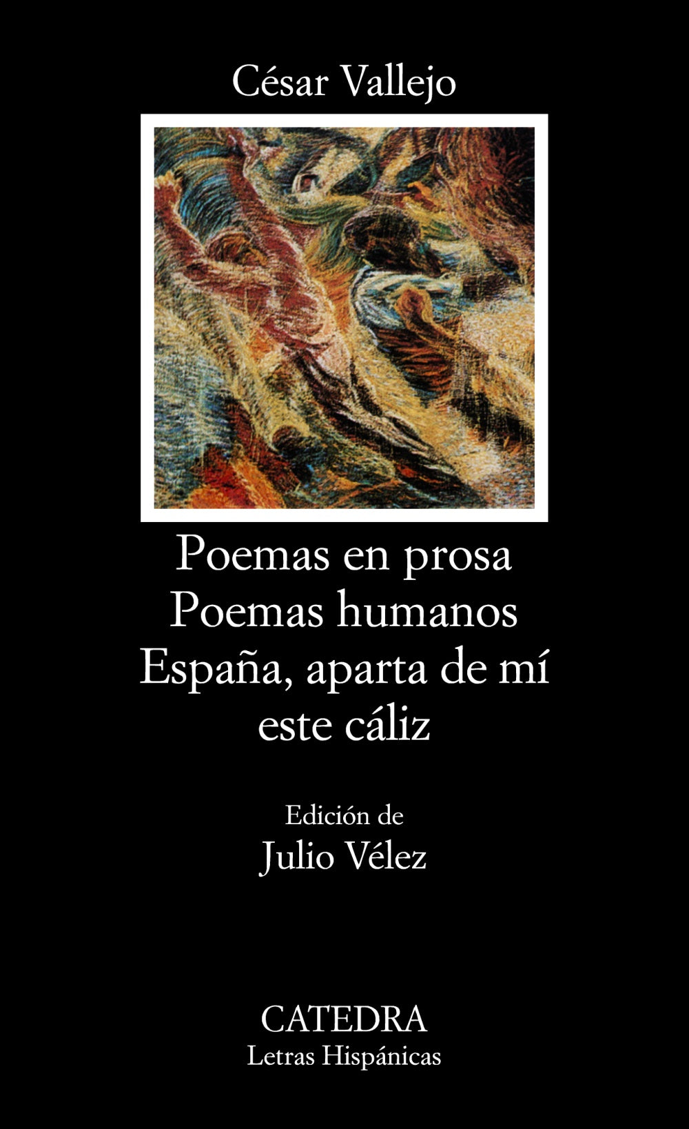 POEMAS EN PROSA/ POEMAS HUMANOS/ ESPAÑA, APARTA DE MÍ ESTE CÁLIZ
