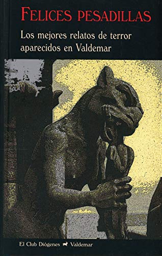FELICES PESADILLAS los mejores relatos de terror aparecidos en valdemar (1987-2003)