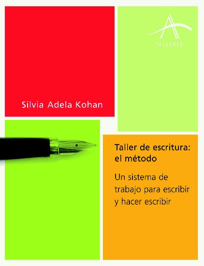 TALLER DE ESCRITURA EL MÉTODO Un sistema de trabajo para escribir y hacer escribir
