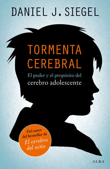 TORMENTA CEREBRAL El poder y el propósito del cerebro adolescente