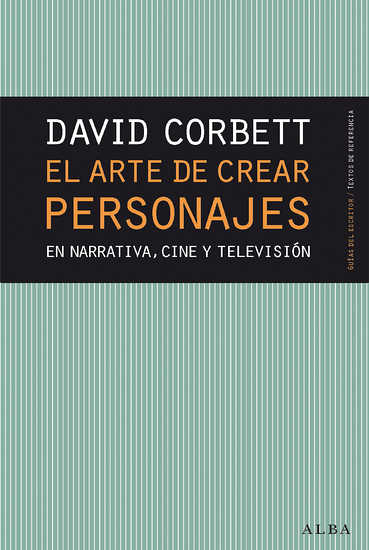 EL ARTE DE CREAR PERSONAJES En narrativa, cine y televisión
