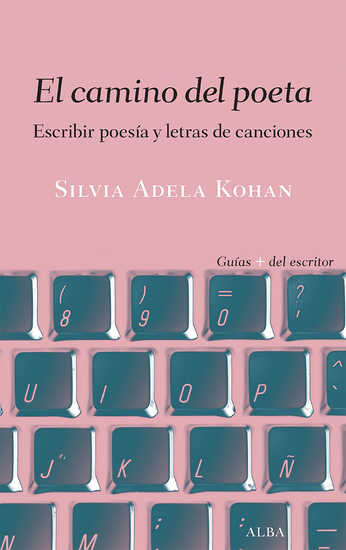 EL CAMINO DEL POETA ESCRIBIR POESIA Y LETRAS DE CANCIONES