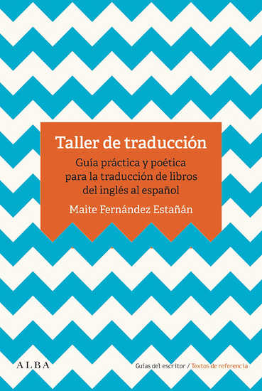 TALLER DE TRADUCCION Guía práctica y poética para la traducción de libros del inglés al español