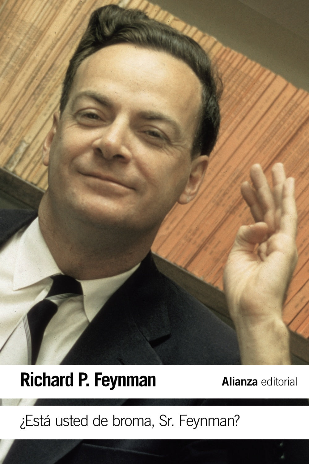 ¿ESTÁUSTED DE BROMA, SR. FEYMAN?