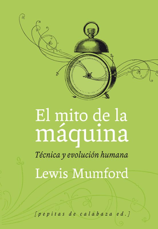 EL MITO DE LA MAQUINA TECNICA Y EVOLUCION HUMANA