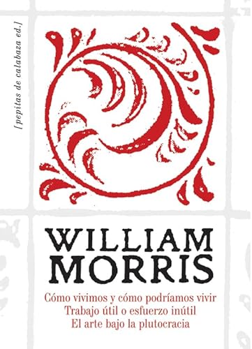 COMO VIVIMOS Y COMO PODRIAMOS VIVIR/WILLIAM MORRIS