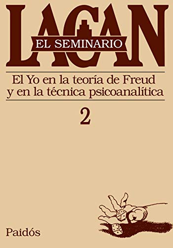 SEMINARIO 2 EL YO EN LA TEORIA DE FREUD Y EN LA TECNICA PSICOANALITICA