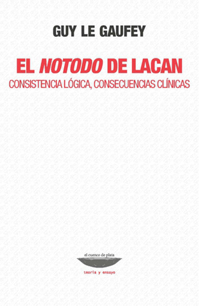 EL NOTODO DE LACAN consistencia lógica, consecuencias clínicas