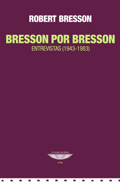 BRESSON POR BRESSON entrevistas (1943-1983)