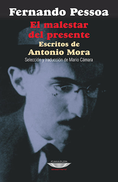 EL MALESTAR DEL PRESENTE escritos de Antonio Mora