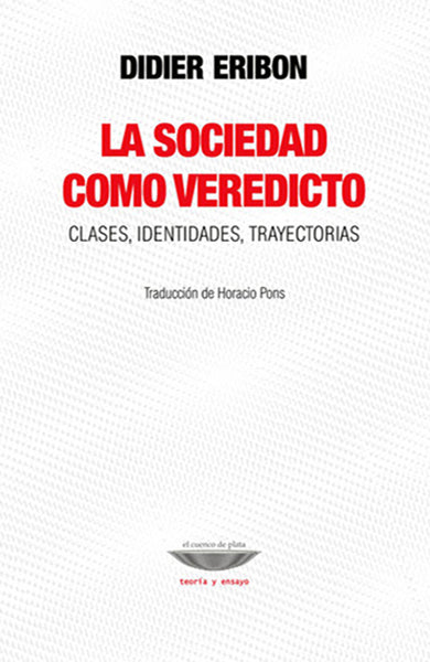 LA SOCIEDAD COMO VEREDICTO clases, identidades, trayectorias