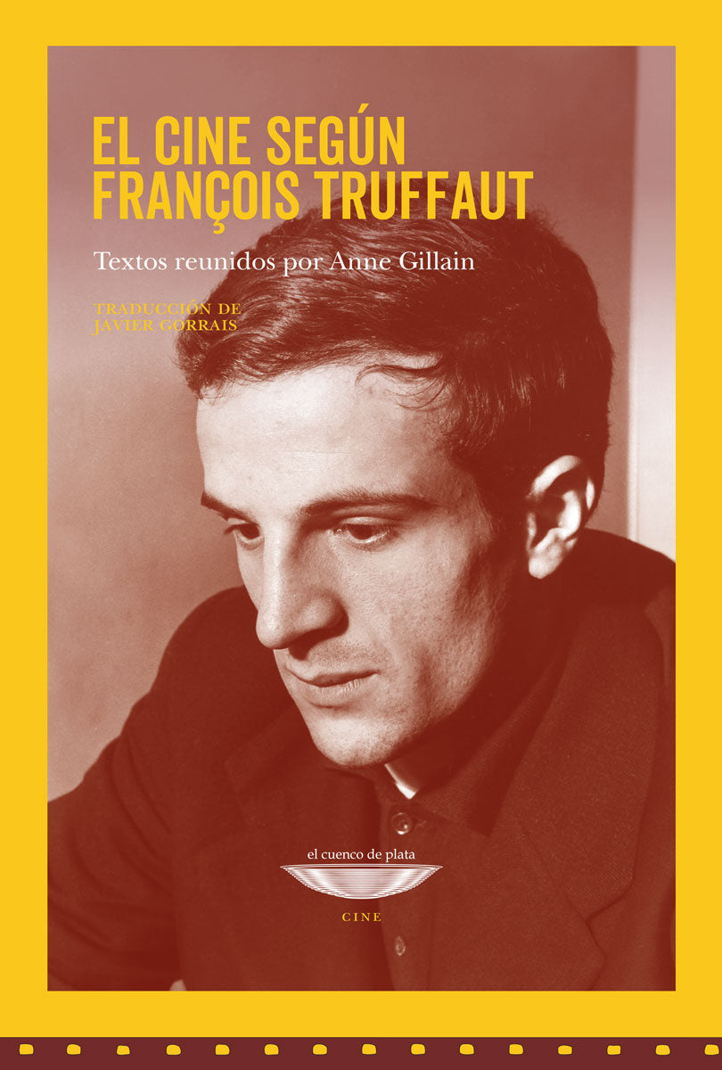 EL CINE SEGÚN FRANCOIS TRUFFAUT textos reunidos por Anne Gillain