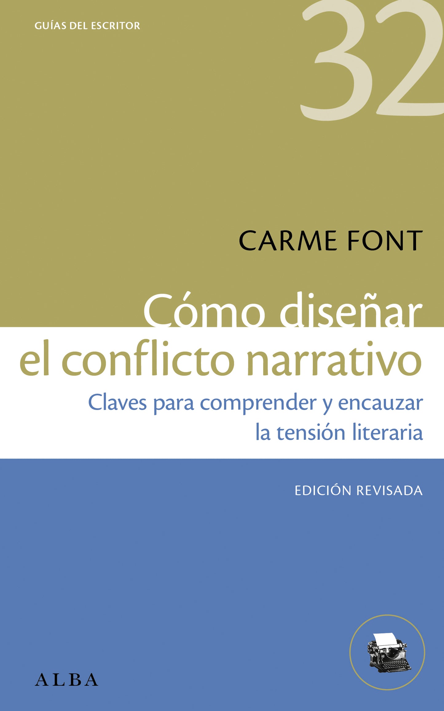 CÓMO DISEÑAR EL CONFLICTO NARRATIVO claves para comprender y encauzar la tensión literaria