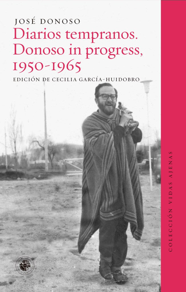 DIARIOS TEMPRANOS. DONOSO IN PROGRESS 1950-1965