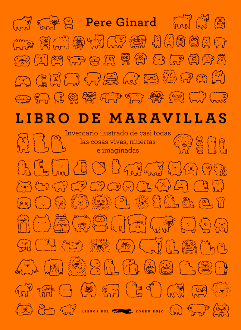 LIBRO DE MARAVILLAS inventario ilustrado de casi todas las cosas vivas, muertas e imaginadas