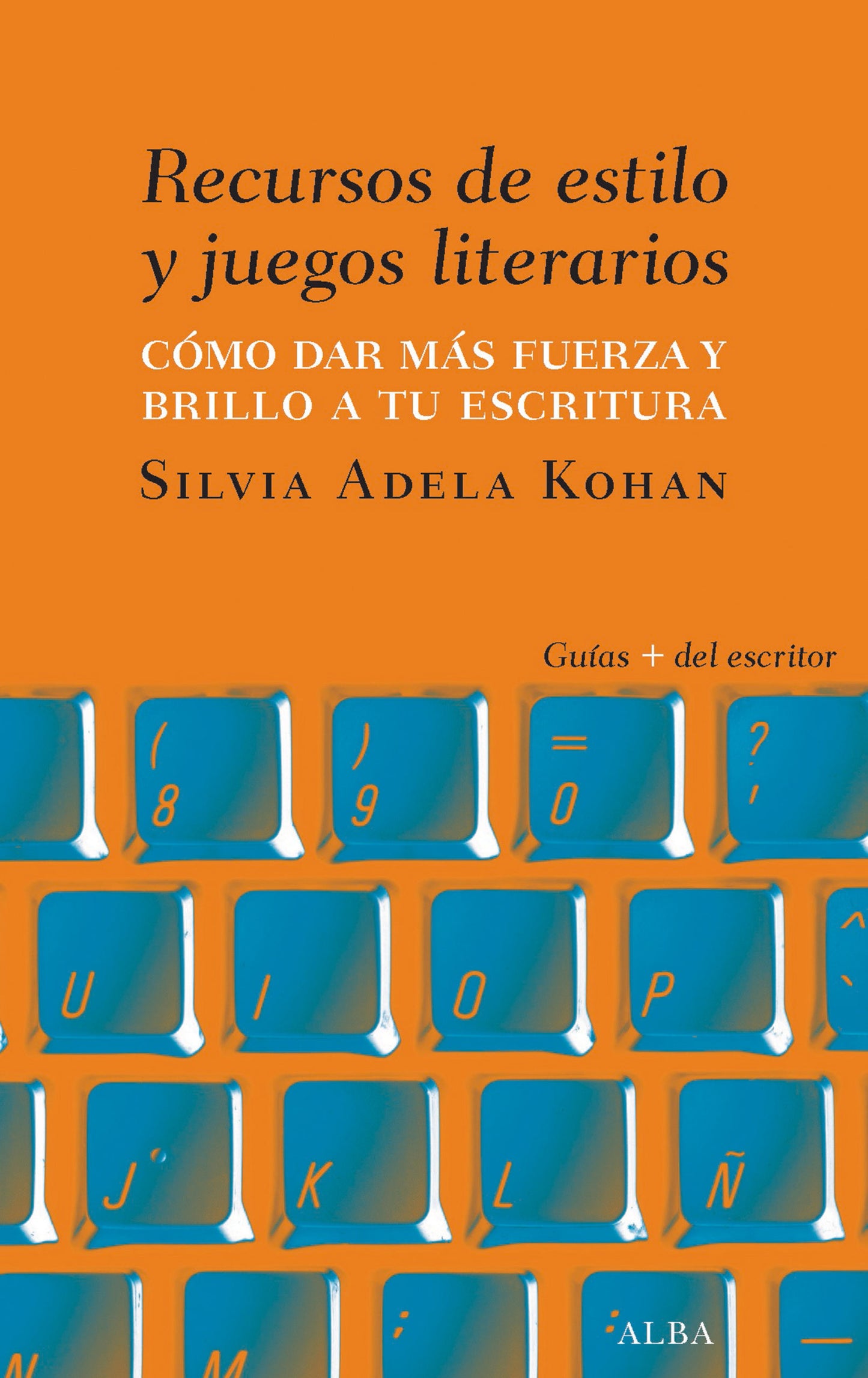 RECURSOS DE ESTILO Y JUEGOS LITERARIOS COMO DAR MÁS FUERZA Y BRILLO A TU ESCRITURA
