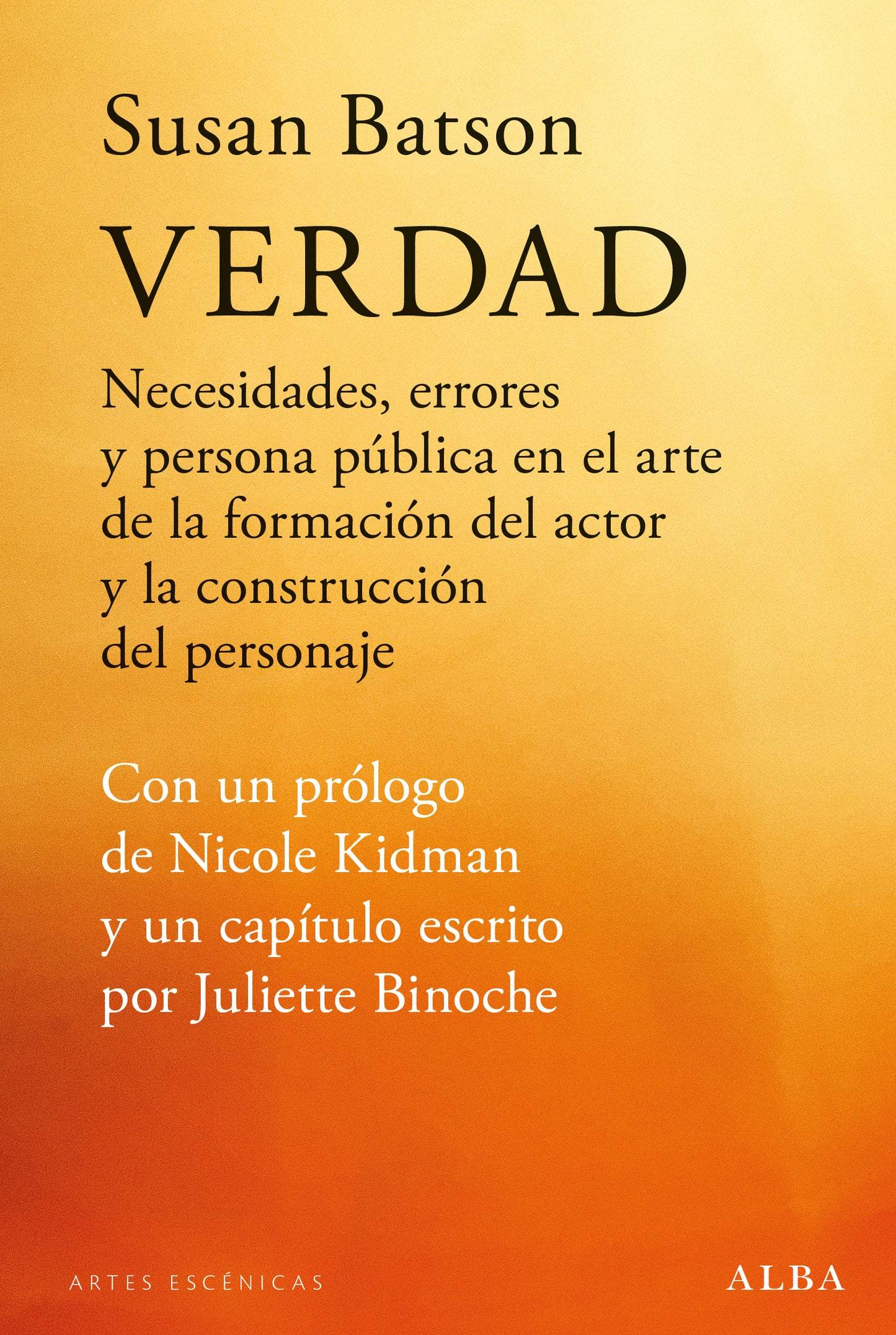 VERDAD necesidades, errores y persona pública en el arte de la formación del actor y la construcción del personaje