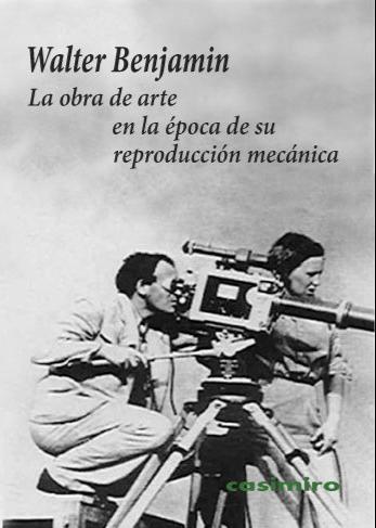 LA OBRA DE ARTE EN LA EPOCA DE SU REPRODUCCIÓN MECÁNICA