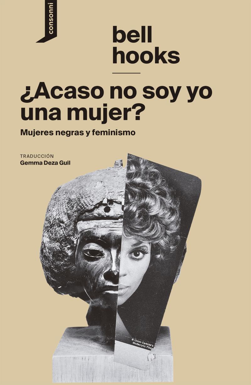 ¿ACASO NO SOY YO UNA MUJER? mujeres negras y feminismo