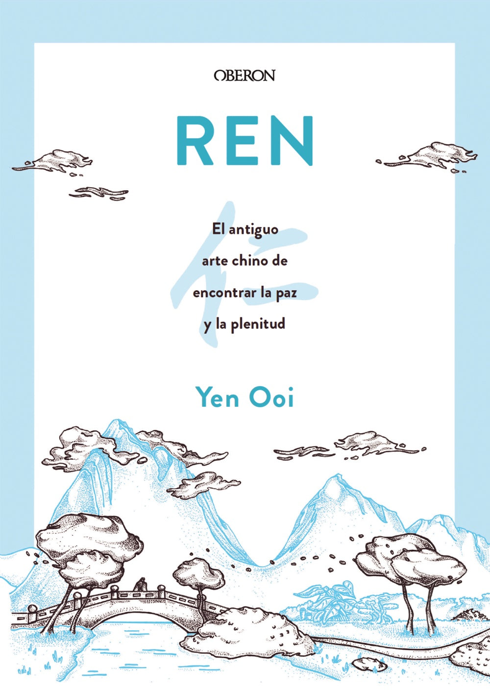 REN el antiguo arte chino de encontrar la paz y la plenitud