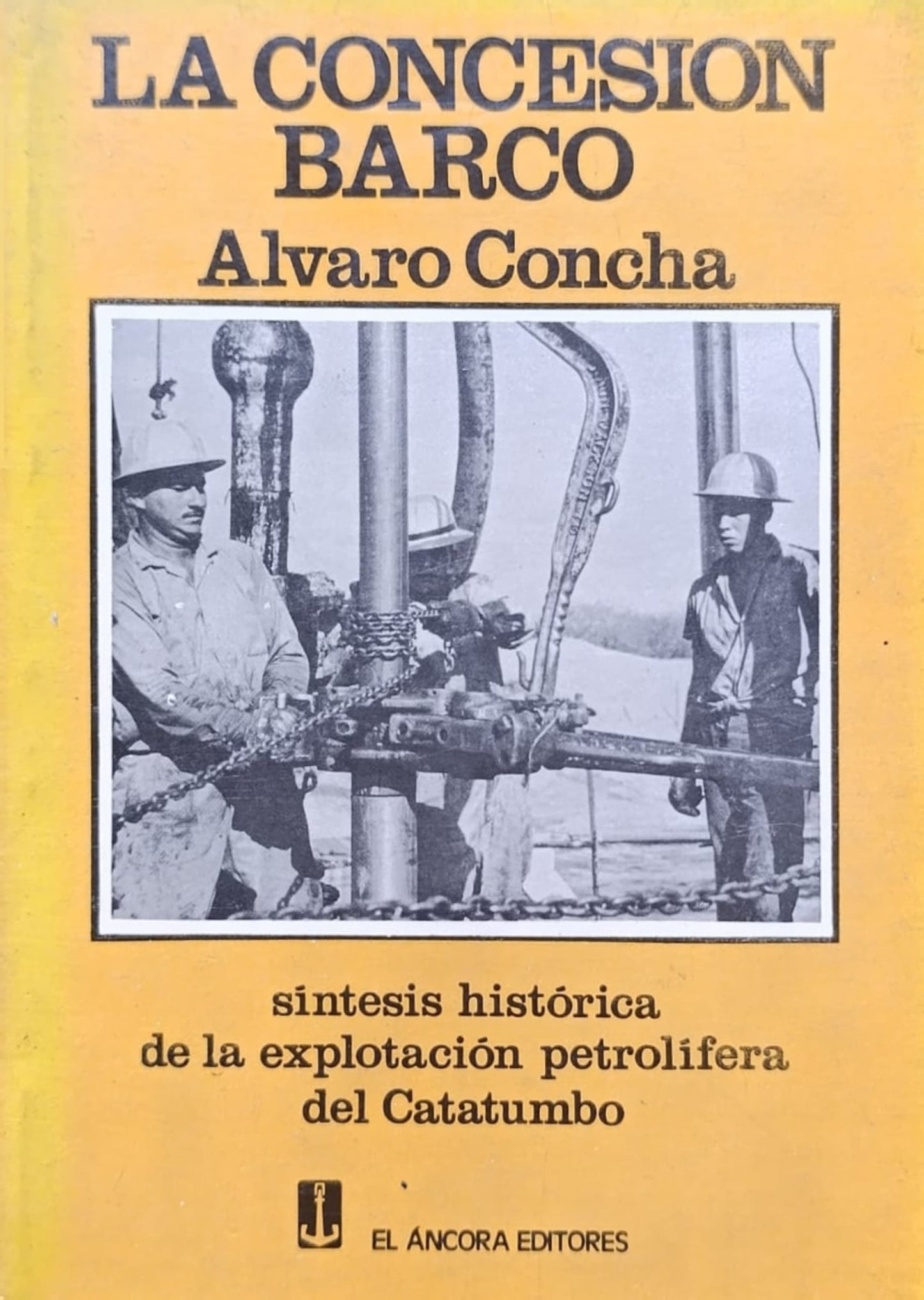LA CONCESION BARCO síntesis histórica de la explotación petrolífera del Catatumbo