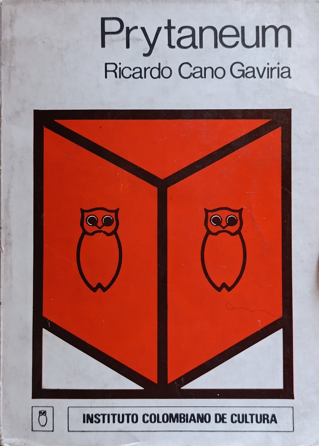 PRYTANEUM/ RICARDO CANO GAVIRIA