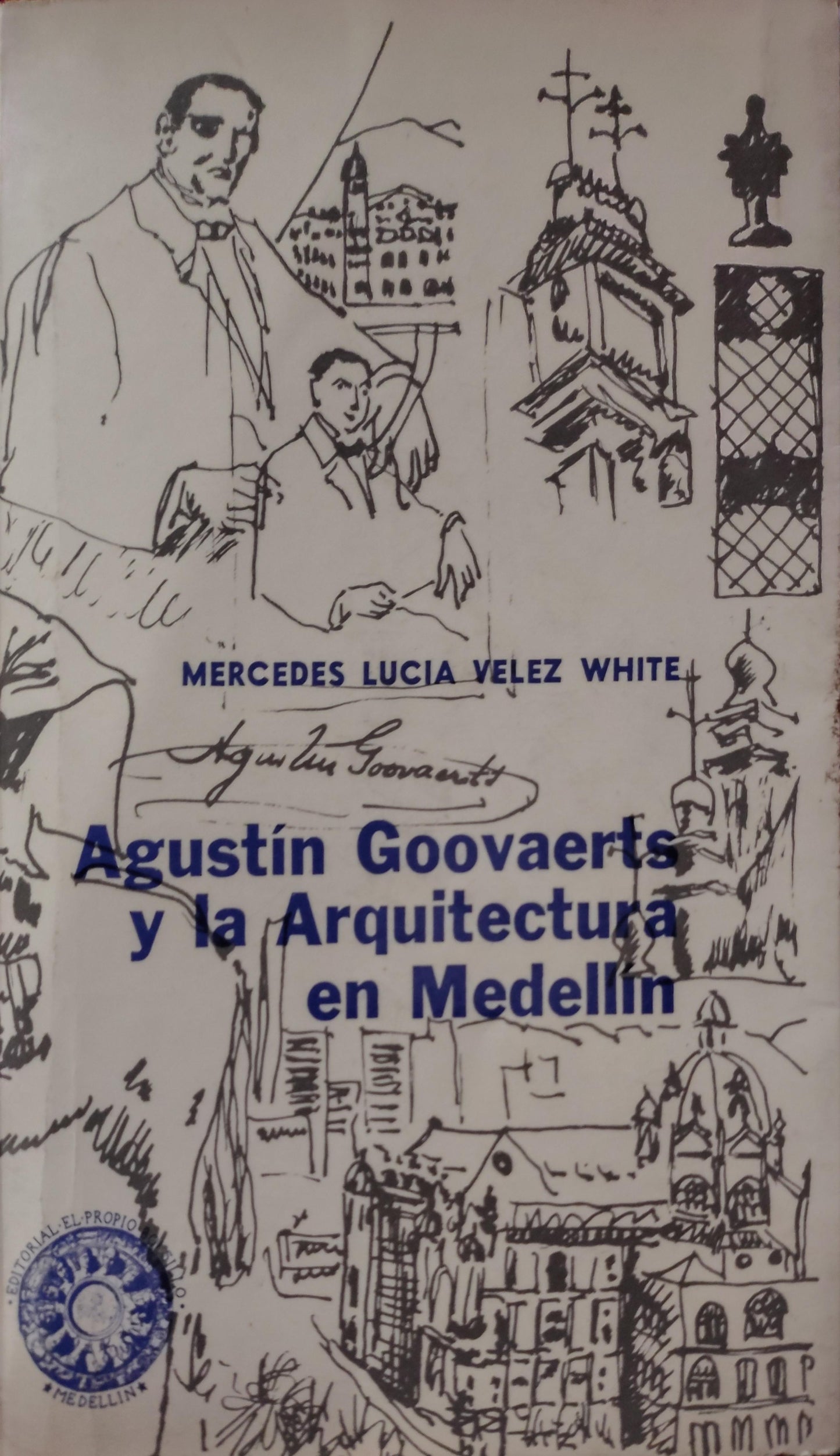 AGUSTÍN GOOVAERTS y la arquitectura en Medellín