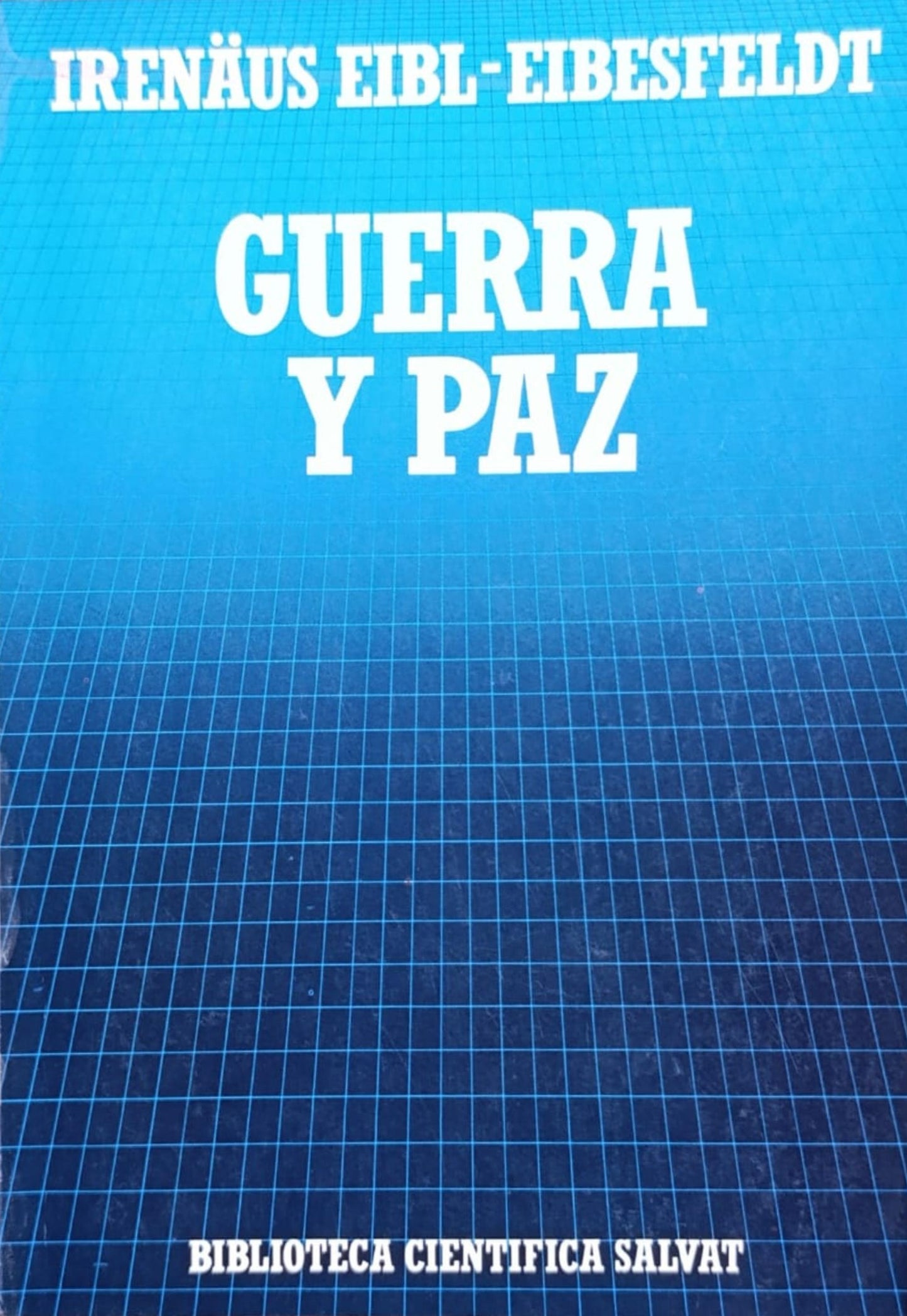 GUERRA Y PAZ una visión de la etología