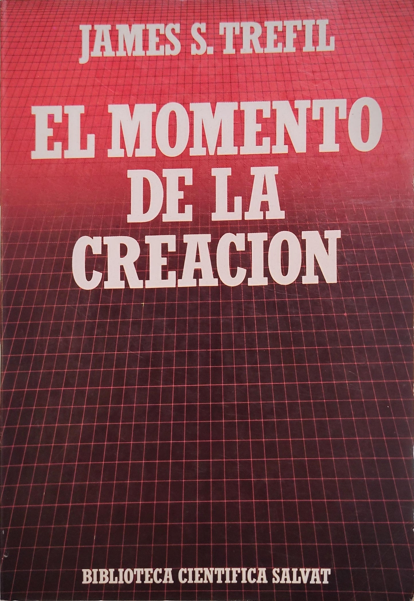 EL MOMENTO DE LA CREACIÓN del Big Bang al universo actúal