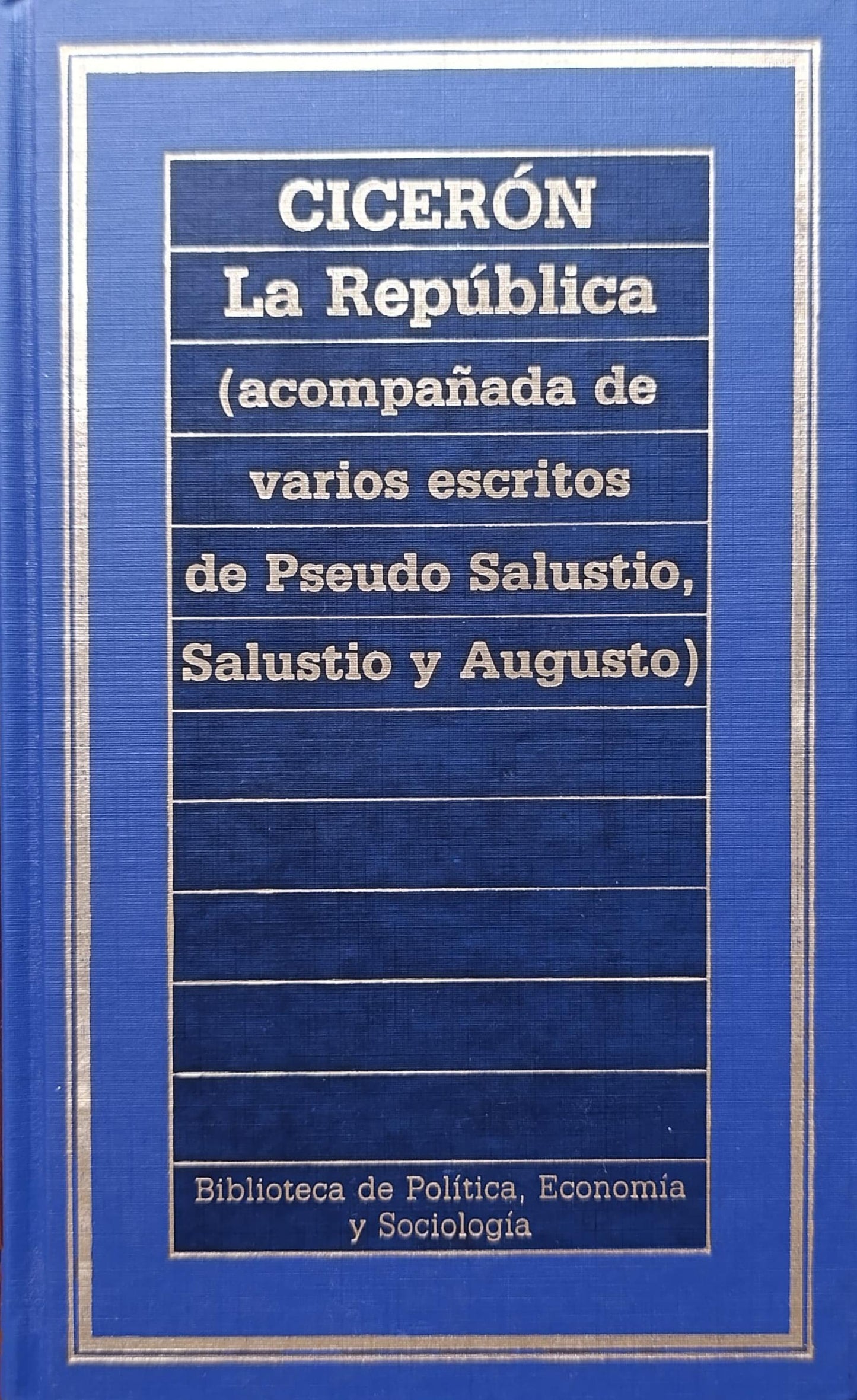 LA REPÚBLICA acompañada de varios escritos de Pseudo Salustio, Salustio y Augusto