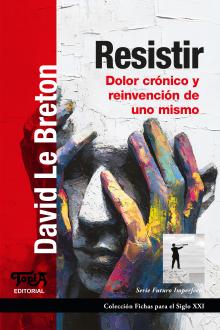 RESISTIR DOLOR CRONICO Y REINVENCION DE UNO MISMO